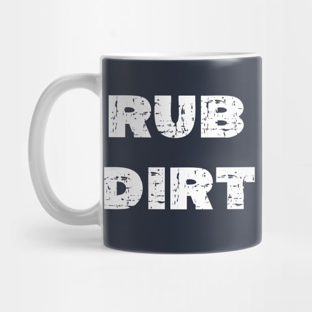 Rub Some Dirt On it - Grunge - Dark Shirts by PopsPrints